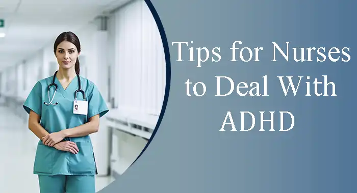 Tips for Nurses to Deal With ADHD